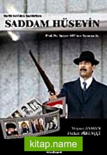 Saddam Hüseyin Tarih Yeniden Yazılırken