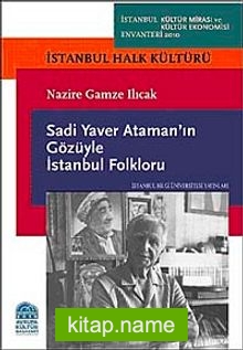 Sadi Yaver Ataman’ın Gözüyle İstanbul Folkloru
