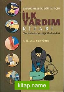 Sağlık Meslek Eğitimi İçin İlk Yardım Kitabı