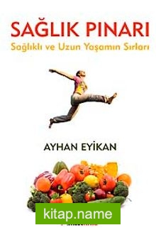 Sağlık Pınarı  Sağlıklı ve Uzun Yaşamın Sırları