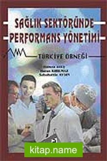 Sağlık Sektöründe Performans Yönetimi – Türkiye Örneği