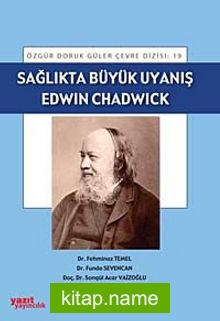 Sağlıkta Büyük Uyanış Edwin Chadwick