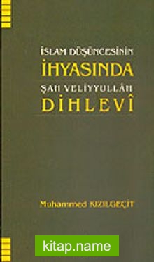 Şah Veliyyullah Dihlevi İslam Düşüncesinin İhyasında