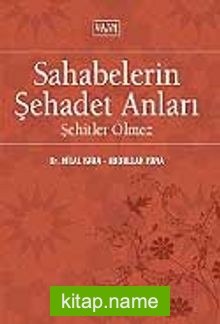 Sahabelerin Şehadet Anları / Şehitler Ölmez