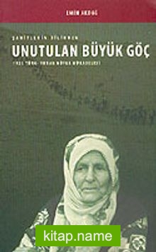 Şahitlerin Dilinden Unutulan Büyük Göç