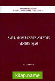 Said B. Mansur’un Musannefinin Yeniden İnşası