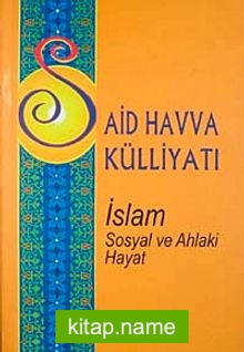 Said Havva Külliyatı İslam Sosyal ve Ahlaki Hayat