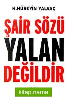 Şair Sözü Yalan Değildir