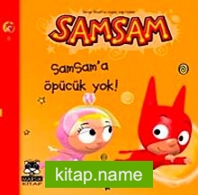 Samsam’a Öpücük Yok!