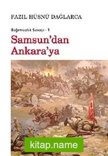 Samsun’dan Ankara’ya / Bağımsızlık Savaşı-1