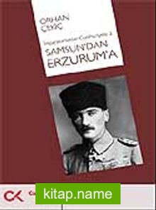 Samsun’dan Erzurum’a