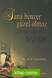 Sana Benzer Güzel Olmaz / Divan Şiirinde Nazire