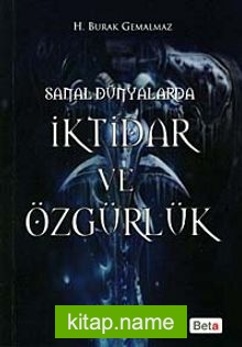 Sanal Dünyalarda İktidar ve Özgürlük