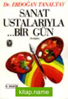 Sanat Ustalarıyla …Bir Gün