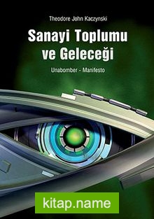 Sanayi Toplumu ve Geleceği / Manifesto