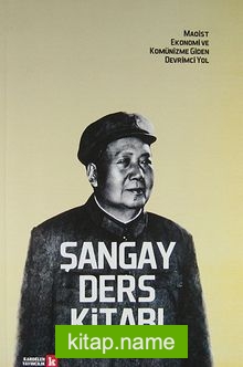 Şangay Ders Kitabı : Maoist Ekonomi ve Komünizme Giden Yol