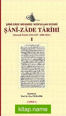 Şani-Zade Tarihi-I Osmanlı Tarihi (1223/1237-1808-1821)