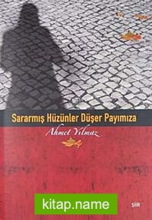 Sararmış Hüzünler Düşer Payımıza
