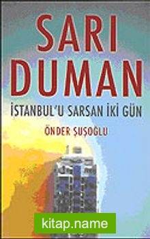 Sarı Duman: İstanbul’u Sarsan İki Gün