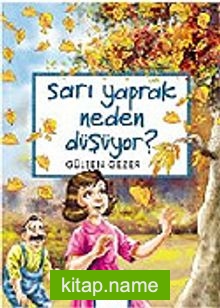 Sarı Yaprak Neden Düşüyor? / Meraklı Bilgiler 2