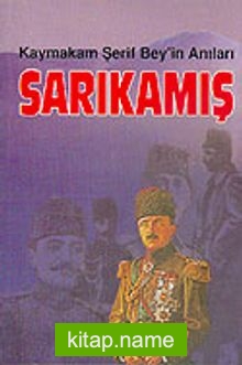 Sarıkamış/Kaymakam Şerif Bey’in Anıları