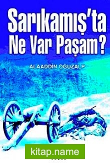 Sarıkamış’ta Ne Var Paşam?