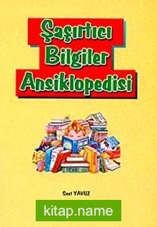 Şaşırtıcı Bilgiler Ansiklopedisi