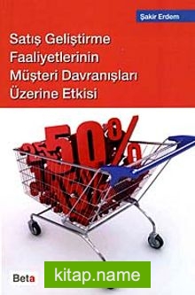 Satış Geliştirme Faaliyetlerinin Müşteri Davranışları Üzerine Etkisi