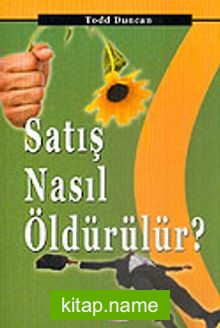 Satış Nasıl Öldürülür?