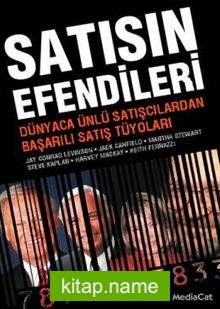 Satışın Efendileri Dünyaca Ünlü Satışcılardan Başarılı Satış Tüyoları