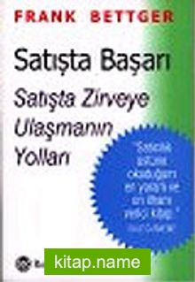 Satışta Başarı  Satışta Zirveye Ulaşmanın Yolları