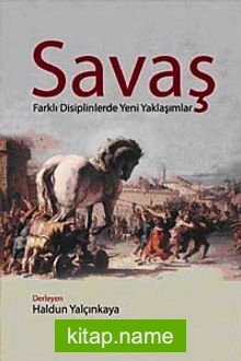 Savaş  Farklı Disiplinlerde Yeni Yaklaşımlar