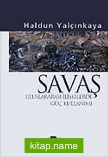 Savaş-Uluslararası İlişkilerde Güç Kullanımı