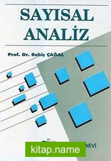 Sayısal Analiz / Prof. Dr. Behiç Çağal