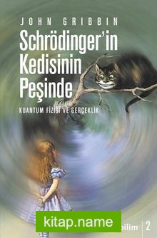 Schrödinger’in Kedisinin Peşinde  Kuantum Fiziği ve Gerçeklik