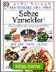 Sebze Yemekleri / Resimleriye Adım Adım