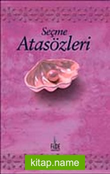 Seçme Atasözleri