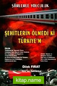 Şehitlerin Ölmedi ki Türkiye’m