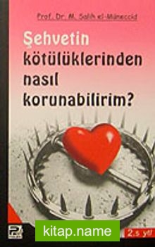 Şehvetin Kötülüklerinden Nasıl Korunabilirim?