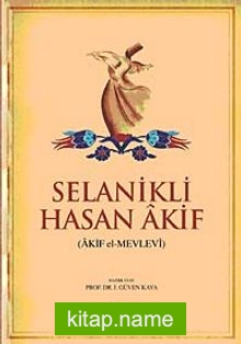 Selanikli Hasan Akif (Akif el-Mevlevi)