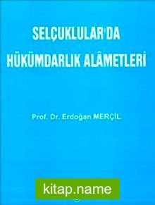 Selçuklular’da Hükümdarlık Alametleri