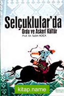 Selçuklular’da Ordu ve Askeri Kültür