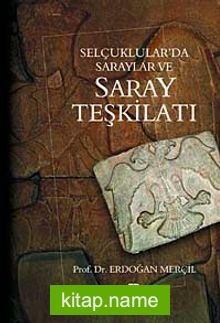 Selçuklular’da Saraylar ve Saray Teşkilatı