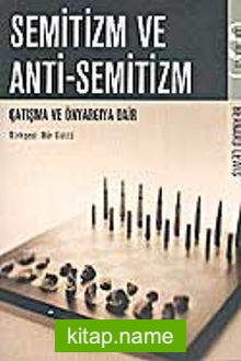 Semitizm ve Anti-Semitizm / Çatışma ve Önyargıya Dair