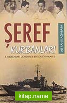 Şeref Kurbanları /II.Abdulhamit Döneminde Bir Sürgün Hikayesi