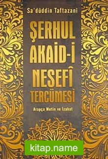 Şerhul Akaid-i Nesefi Tercümesi  Arapça Metin ve İzahat