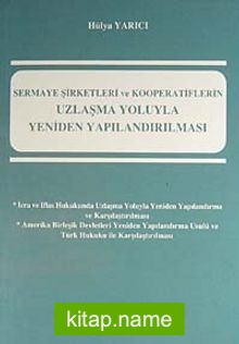 Sermaye Şirketleri ve Kooperatiflerin Uzlaşma Yoluyla Yeniden Yapılandırılması