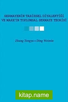 Sermayenin Tarihsel Diyalektiği ve Marx’ın Toplumsal Sermaye Teorisi