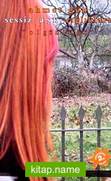 Sessiz Aşk Çığlıkları “Olgünlüğü”
