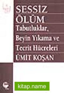 Sessiz Ölüm / Tabutluklar, Beyin Yıkama ve Tecrit Hücreleri